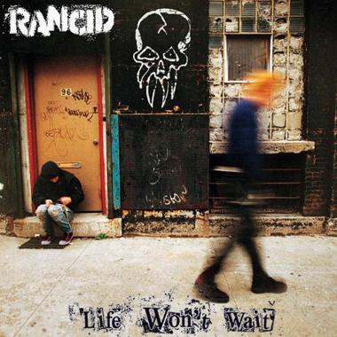 Rancid -  Life Won't Wait